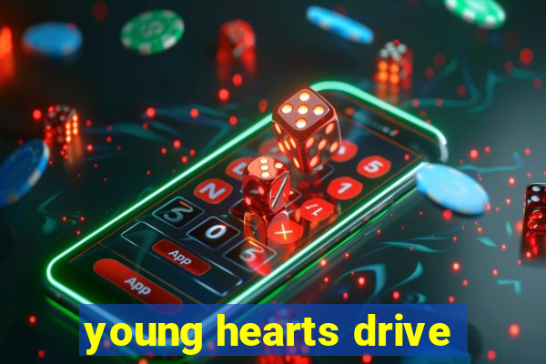 young hearts drive